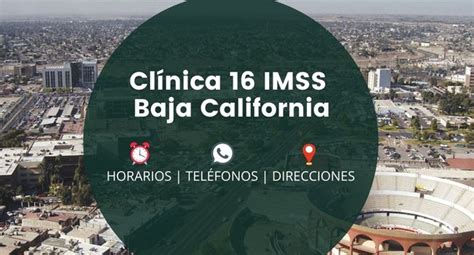 clnica 16 imss citas|Clínica 16 IMSS Baja California 